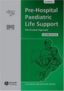 PreHospital Paediatric Life Support The Practical Approach