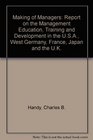 Making of Managers Report on the Management Education Training and Development in the USA West Germany France Japan and the UK