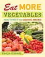 Eat More Vegetables Making the Most of Your Seasonal Produce