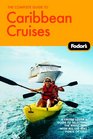 The Complete Guide to Caribbean Cruises 2nd Edition A cruise lover's guide to selecting the right trip with all the best ports of call