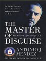 The Master of Disguise My Secret Life in the CIA