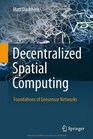 Decentralized Spatial Computing Foundations of Geosensor Networks