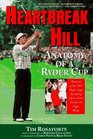 Heartbreak Hill Anatomy of a Ryder Cup