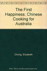 The First Happiness Chinese Cooking for Australia
