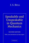 Speakable and Unspeakable in Quantum Mechanics  Collected Papers on Quantum Philosophy