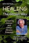 Healing the Gerson Way Defeating Cancer and Other Chronic Diseases