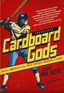 Cardboard Gods An AllAmerican Tale Told through Baseball Cards