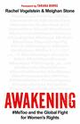 Awakening: #MeToo and the Global Fight for Women\'s Rights