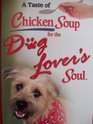 A Taste of Chicken Soup for the Dog Lover's Soul