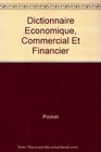 Dictionnaire Economique, Commercial Et Financier (French Edition)