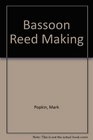 Bassoon Reed Making
