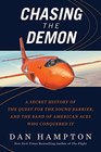 Chasing the Demon A Secret History of the Quest for the Sound Barrier and the Band of American Aces Who Conquered It