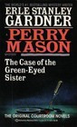 The Case of the Green-Eyed Sister (Perry Mason, Bk 42)