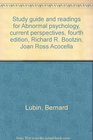 Study guide and readings for Abnormal psychology current perspectives fourth edition Richard R Bootzin Joan Ross Acocella