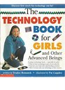 The Technology Book For Girls and Other Advanced Beings