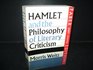 HAMLET AND THE PHILOSOPHY OF LITERARY CRITICISM