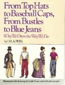 From Top Hats to Baseball Caps from Bustles to Blue Jeans Why We Dress the Way We Do