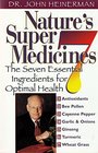 Nature's Super 7 Medicines The Seven Essential Ingredients for Optimal Health