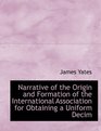 Narrative of the Origin and Formation of the International Association for Obtaining a Uniform Decim