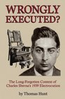 Wrongly Executed  The Longforgotten Context of Charles Sberna's 1939 Electrocution