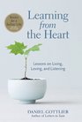Learning from the Heart Lessons on Living Loving and Listening