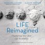 Life Reimagined Discovering Your New Life Possibilities