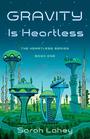 Gravity is Heartless The Heartless Series Book One