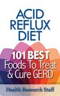 Acid Reflux Diet 101 Best Foods To Treat  Cure GERD