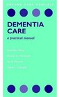 Dementia Care A Practical Manual