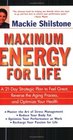 Maximum Energy for Life  A 21Day Strategic Plan to Feel Great Reverse the Aging Process and Optimize Your Health