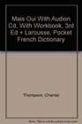 Thompson Mais Oui With Audion Cd With Workbook 3rd Edition Plus Larousse Pocket French Dictionary