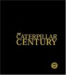 The Caterpillar Century Limited Edition