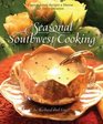 Seasonal Southwest Cooking Contemporary Recipes  Menus for Every Occasion