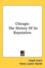 Chicago The History Of Its Reputation