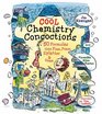 Cool Chemistry Concoctions 50 Formulas that Fizz Foam Splatter  Ooze