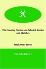 The Country Doctor and Selected Stories and Sketches