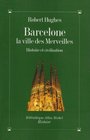 Barcelone la ville des merveilles  Histoire et Civilisation
