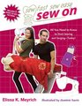 Sew On: All You Need to Know to Start Sewing and Serging Today!