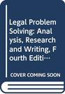 Legal Problem Solving Analysis Research and Writing Fourth Edition