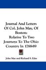 Journal And Letters Of Col John May Of Boston Relative To Two Journeys To The Ohio Country In 178889