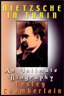 Nietzsche In Turin An Intimate Biography