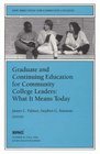 Graduate and Continuing Education for Community College Leaders What It Means Today  New Directions for Community Colleges