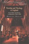 Worship and Theology in England Book 2 Part 3 From Watts and Wesley to Maurice 16901850 / Part 4 From Newman to Martineau 18501900