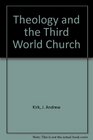 Theology and the Third World Church