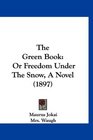 The Green Book Or Freedom Under The Snow A Novel
