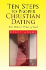 Ten Steps to Proper Christian Dating The Divine Order of God