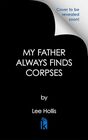 My Father Always Finds Corpses