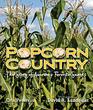 Popcorn Country The Story of America's Favorite Snack