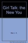 Girl Talk The New You