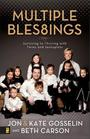 Multiple Blessings: Surviving to Thriving With Twins and Sextuplets